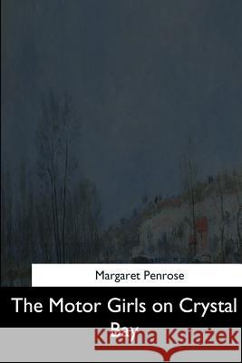 The Motor Girls on Crystal Bay Margaret Penrose 9781544711898