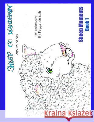 Sheep Go Wanderin' Peggy Louise Parrish 9781544712390 Createspace Independent Publishing Platform