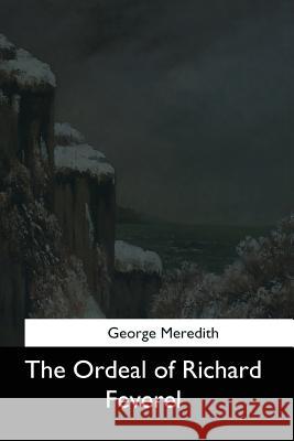 The Ordeal of Richard Feverel George Meredith 9781544712864