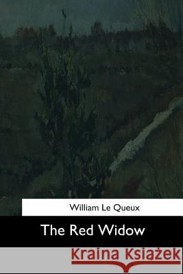 The Red Widow William Le Queux 9781544713793