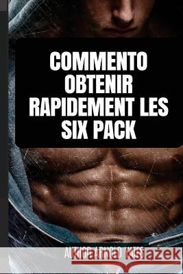 Commento Obtenir Rapidamente Les Six Pack Arnold Yates 9781544715933 Createspace Independent Publishing Platform
