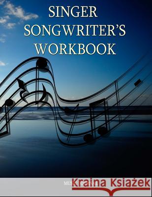 Singer Songwriter's Workbook Music Journal 9781544716473