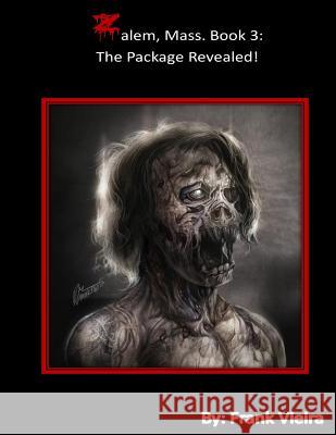 Zalem, Mass. Book 3: The Package Revealed! Frank Vieira 9781544719177 Createspace Independent Publishing Platform