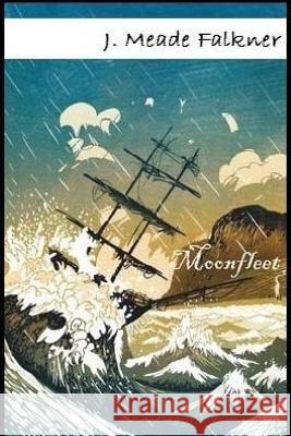 Moonfleet J. Meade Falkner 9781544721996 Createspace Independent Publishing Platform