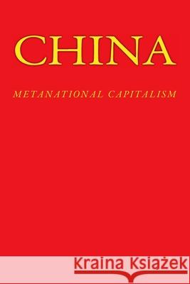 China: Metanational Capitalism Carlos Sidnei Coutinho 9781544722405 Createspace Independent Publishing Platform