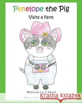 Penelope the Pig Visits a Farm Suzanne Watson Lee a. Daniel 9781544722436