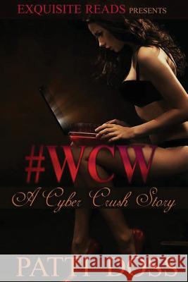 Woman Crush Wednesday: A Cyber Crush Story Patti Doss 9781544723860