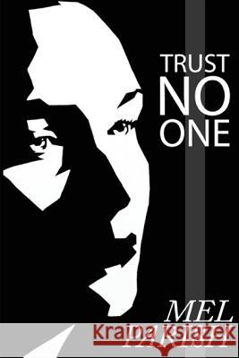 Trust No One: A Psychological Suspense Novel Mel Parish 9781544724621 Createspace Independent Publishing Platform