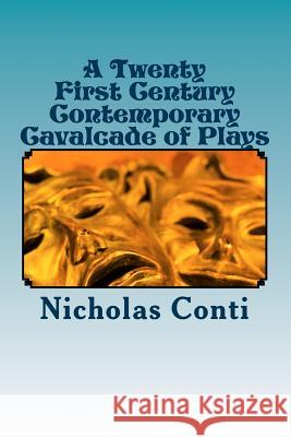 A Twenty First Century Contemporary Cavalcade of Plays: Spot On! Nicholas Edmund Cont 9781544726687