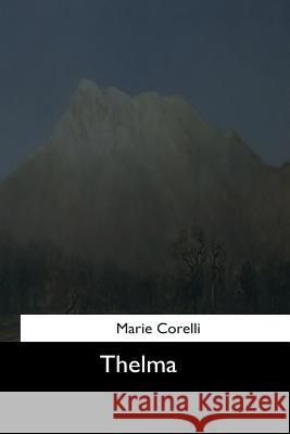 Thelma Marie Corelli 9781544729657 Createspace Independent Publishing Platform