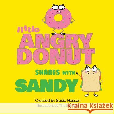 Little Angry Donut Shares with Sandy Tina Sta Cruz Susie Hassan 9781544730431