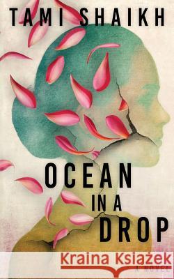 Ocean in a Drop Tami Shaikh 9781544734866 Createspace Independent Publishing Platform