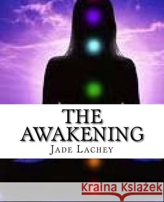 The Awakening Jade Lachey 9781544734897 Createspace Independent Publishing Platform