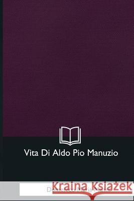 Vita Di Aldo Pio Manuzio Domenico Mari 9781544735146