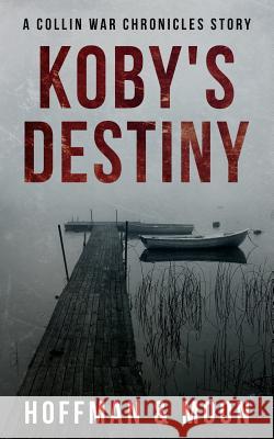 Koby's Destiny Hoffman                                  Moon 9781544736471 Createspace Independent Publishing Platform