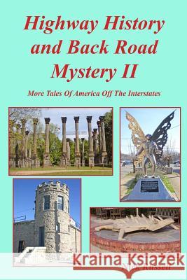 Highway History and Back Road Mystery II Nick Russell 9781544737676 Createspace Independent Publishing Platform