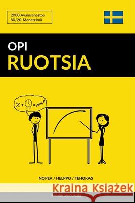 Opi Ruotsia - Nopea / Helppo / Tehokas: 2000 Avainsanastoa Pinhok Languages 9781544739014 Createspace Independent Publishing Platform
