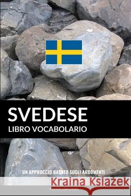 Libro Vocabolario Svedese: Un Approccio Basato sugli Argomenti Pinhok Languages 9781544739328 Createspace Independent Publishing Platform