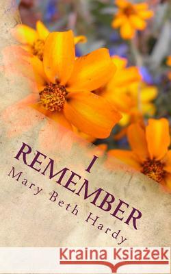 I Remember Mary Beth Hardy 9781544741611