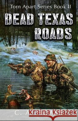 Dead Texas Roads C. A. Hoaks 9781544744483 Createspace Independent Publishing Platform