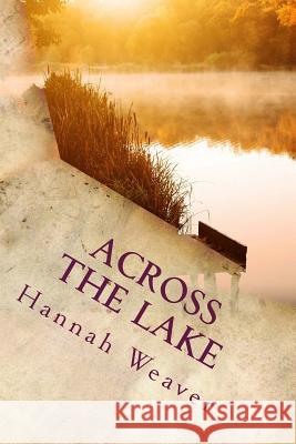 Across the Lake: An Amish Romance Hannah Weaver 9781544744810