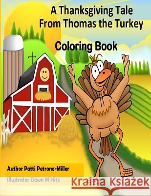A Thanksgiving Tale From Thomas Turkey Coloring Book Hite, Dawn 9781544747392 Createspace Independent Publishing Platform