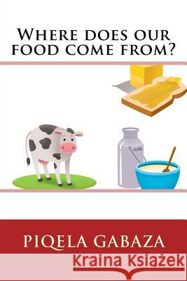 Where does our food come from? Fiverr, Kayonestudios 9781544748498 Createspace Independent Publishing Platform