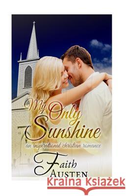 My Only Sunshine Faith Austen 9781544748832