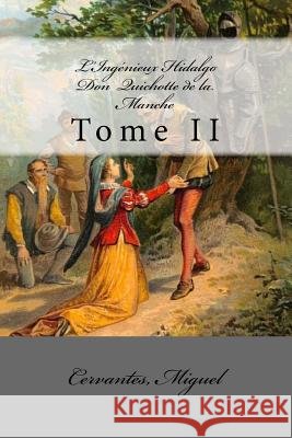 L'Ingénieux Hidalgo Don Quichotte de la Manche: Tome II Viardot, Louis, Mybook, Miguel, Cervantes 9781544749747
