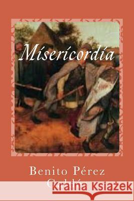 Misericordia Benito Pere Gustavo J. Sanchez 9781544749839 Createspace Independent Publishing Platform