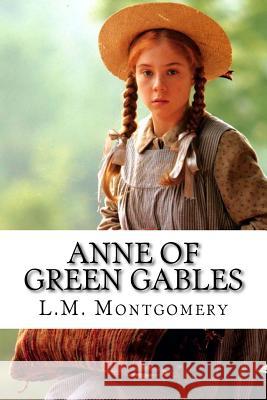 Anne of Green Gables L. M. Montgomery 9781544750590 Createspace Independent Publishing Platform