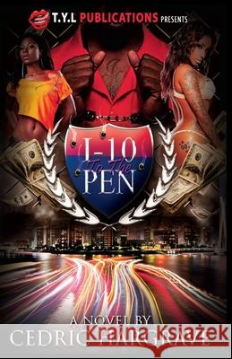 I-10 To The Pen Cedric Hargrave 9781544753645 Createspace Independent Publishing Platform