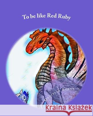 To be like Red Ruby Burns, Danielle 9781544757063