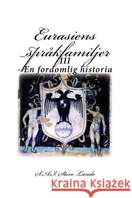 Eurasiens språkfamiljer: III - En fordomlig historia Lando, Steve 9781544758657 Createspace Independent Publishing Platform