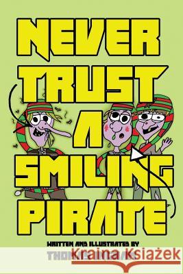 Never Trust a Smiling Pirate Thomas Ingham 9781544760360