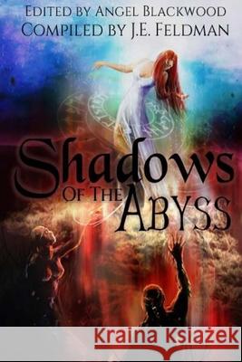 Shadows of the Abyss: A Fantasy Writers Anthology Joann M. Shevock Steve Benson Gary Lee Webb 9781544761268