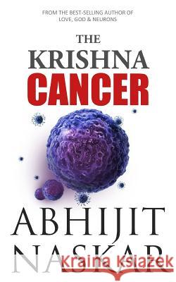 The Krishna Cancer Abhijit Naskar 9781544764443 Createspace Independent Publishing Platform