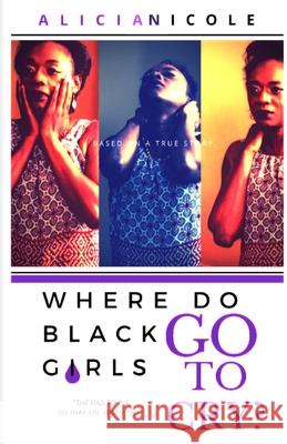 Where Do Black Girls Go To Cry? Julie Doar-Sinkfield Nadia Casseu Santina Brown 9781544768076