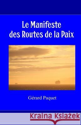 Les Routes de la Paix Daniel Bombert Vincent Stevance Gerard Paquet 9781544769851