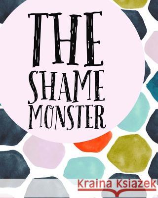 The Shame Monster Andrea R. Young 9781544771434