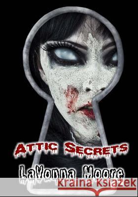 Attic Secrets Lavonna Moore 9781544774411