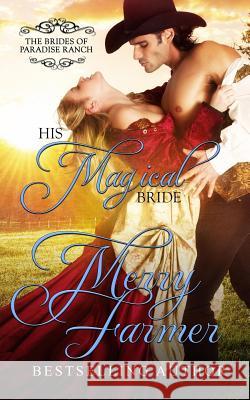 His Magical Bride Merry Farmer 9781544777580 Createspace Independent Publishing Platform