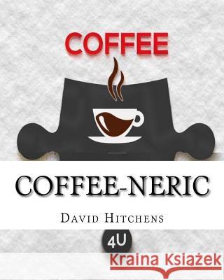 coffee-neric: puzzle book David Hitchens 9781544782690 Createspace Independent Publishing Platform