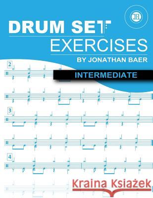 Intermediate Drum Set Exercises Jonathan Baer 9781544785417 Createspace Independent Publishing Platform