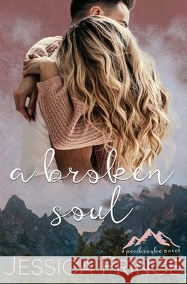 A Broken Soul Jessica Prince 9781544785493 Createspace Independent Publishing Platform