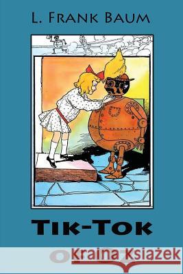 Tik-Tok of Oz L. Frank Baum 9781544786070 Createspace Independent Publishing Platform