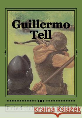 Guillermo Tell Friedrich Vo Jhon Duran Jhon Duran 9781544788128 Createspace Independent Publishing Platform