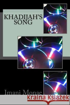 Khadijah's Song Imani Monae 9781544788548 Createspace Independent Publishing Platform