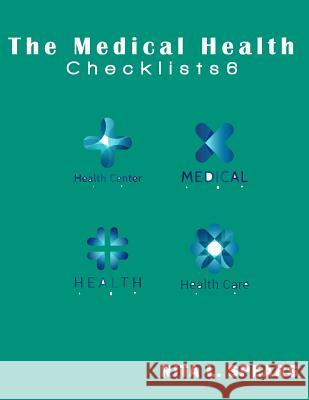 The medical checklist: How to Get health caregiver Right: Checklists, Forms, Resources and Straight Talk to help you provide. Rita L. Spears 9781544794495 Createspace Independent Publishing Platform