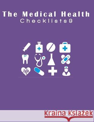The medical checklist: How to Get health caregiver Right: Checklists, Forms, Resources and Straight Talk to help you provide. Rita L. Spears 9781544795140 Createspace Independent Publishing Platform